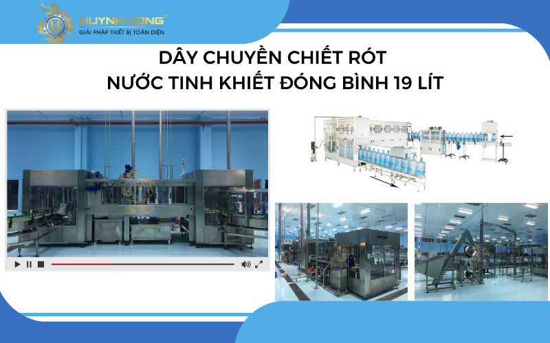 DÂY CHUYỀN CHIẾT RÓT NƯỚC TINH KHIẾT ĐÓNG BÌNH 19L